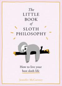 The Little Book of Sloth Philosophy, Jennifer  McCartney аудиокнига. ISDN39817641