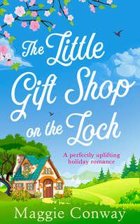 The Little Gift Shop on the Loch: A delightfully uplifting read for 2019!, Maggie  Conway аудиокнига. ISDN39817673