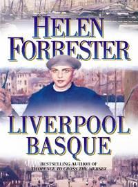The Liverpool Basque - Helen Forrester