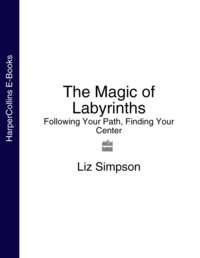 The Magic of Labyrinths: Following Your Path, Finding Your Center - Liz Simpson