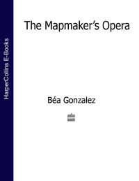 The Mapmaker’s Opera, Bea  Gonzalez książka audio. ISDN39817945
