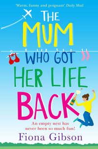The Mum Who Got Her Life Back, Fiona  Gibson аудиокнига. ISDN39818193
