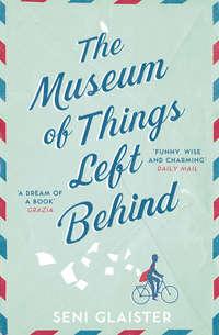 The Museum of Things Left Behind, Seni  Glaister książka audio. ISDN39818209