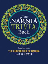 The Narnia Trivia Book - Коллектив авторов