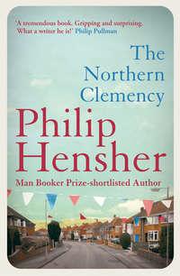 The Northern Clemency - Philip Hensher