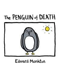 The Penguin of Death - Edward Monkton