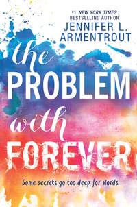 The Problem With Forever, Дженнифер Арментроут audiobook. ISDN39818929