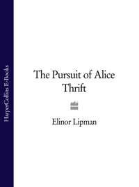 The Pursuit of Alice Thrift, Elinor  Lipman audiobook. ISDN39818961