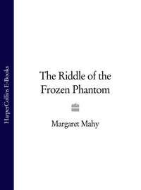 The Riddle of the Frozen Phantom, Margaret  Mahy audiobook. ISDN39819273