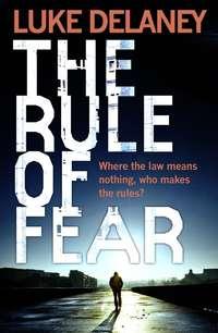 The Rule of Fear, Luke  Delaney аудиокнига. ISDN39819337
