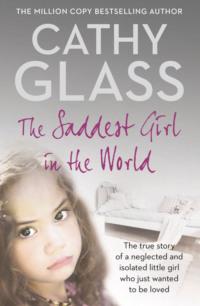The Saddest Girl in the World, Cathy  Glass аудиокнига. ISDN39819369