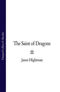 The Saint of Dragons, Jason  Hightman książka audio. ISDN39819377