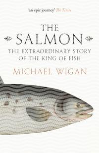 The Salmon: The Extraordinary Story of the King of Fish,  audiobook. ISDN39819401