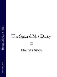 The Second Mrs Darcy - Elizabeth Aston