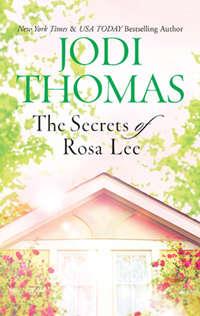 The Secrets of Rosa Lee, Jodi  Thomas аудиокнига. ISDN39819729