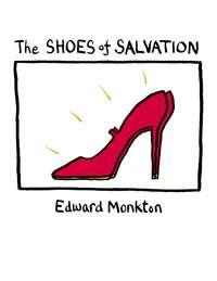 The Shoes of Salvation - Edward Monkton