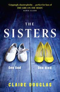 The Sisters: A gripping psychological suspense, Claire  Douglas аудиокнига. ISDN39819937