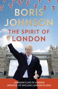 The Spirit of London, Boris  Johnson аудиокнига. ISDN39820073