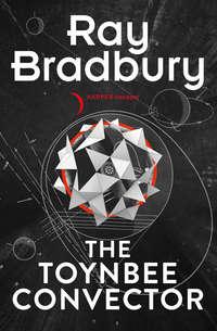 The Toynbee Convector, Рэя Брэдбери audiobook. ISDN39820713