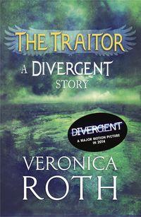 The Traitor: A Divergent Story, Вероники Рот аудиокнига. ISDN39820721
