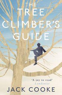The Tree Climber’s Guide, Jack  Cooke аудиокнига. ISDN39820777