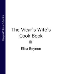 The Vicar’s Wife’s Cook Book - Elisa Beynon