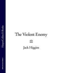 The Violent Enemy, Jack  Higgins audiobook. ISDN39821009
