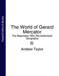 The World of Gerard Mercator: The Mapmaker Who Revolutionised Geography, Andrew  Taylor audiobook. ISDN39821489