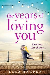 The Years of Loving You - Ella Harper