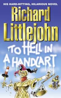To Hell in a Handcart, Richard  Littlejohn audiobook. ISDN39821769