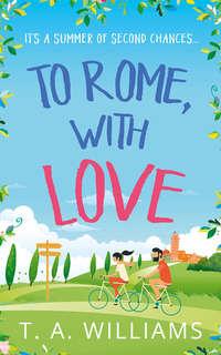 To Rome, with Love, Т. А. Уильямса аудиокнига. ISDN39821801