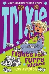 Trixie Fights For Furry Rights - Ros Asquith