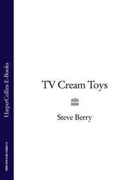 TV Cream Toys Lite - Steve Berry
