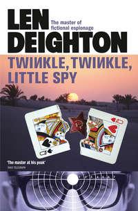 Twinkle Twinkle Little Spy - Len Deighton
