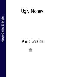 Ugly Money - Philip Loraine