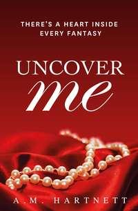 Uncover Me, AM  Hartnett audiobook. ISDN39822185