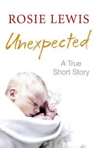 Unexpected: A True Short Story, Rosie  Lewis аудиокнига. ISDN39822225