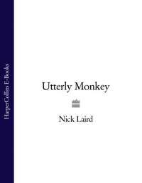 Utterly Monkey, Nick  Laird аудиокнига. ISDN39822273