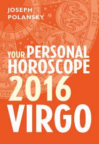 Virgo 2016: Your Personal Horoscope, Joseph  Polansky książka audio. ISDN39822361