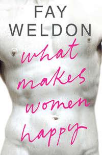 What Makes Women Happy, Fay  Weldon аудиокнига. ISDN39822633