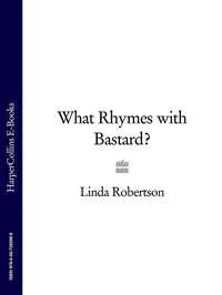 What Rhymes with Bastard?, Linda  Robertson аудиокнига. ISDN39822641