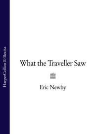 What the Traveller Saw - Eric Newby