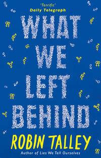 What We Left Behind, Robin  Talley аудиокнига. ISDN39822681