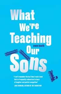 What We’re Teaching Our Sons,  audiobook. ISDN39822689