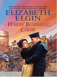 Where Bluebells Chime - Elizabeth Elgin