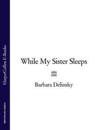 While My Sister Sleeps - Barbara Delinsky