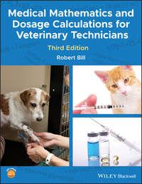 Medical Mathematics and Dosage Calculations for Veterinary Technicians, Robert  Bill audiobook. ISDN39838680