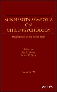 Minnesota Symposia on Child Psychology. Development of the Social Brain - Maria Sera