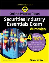 Securities Industry Essentials Exam For Dummies with Online Practice - Steven Rice