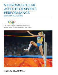 The Encyclopaedia of Sports Medicine, Neuromuscular Aspects of Sports Performance,  audiobook. ISDN39839072